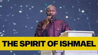 How The Spirit of Ishmael Has Crept Into The Church #ApostleSuleman