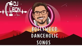 BOLLYWOOD DANCEHOLIC SONGS || PARTY SONGS || CLUB MIXES || DJ NONSTOP 2023 || REMIXES DJ LEON