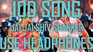 Jai Jai Shivshankar - ( 10D SONG ) | War | Hrithik, Tiger | Vishal & Shekhar, Kumaar | Holi Song