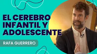 El cerebro infantil y adolescente, por Rafa Guerrero