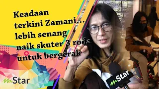 Keadaan terkini Zamani… lebih senang naik skuter 3 roda untuk bergerak