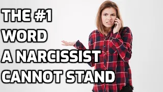 The #1 Word A Narcissist Cannot Stand