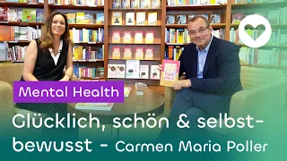 Glücklich, schön & selbstbewusst - Der Weg zu positiver Ausstrahlung | Carmen Maria Poller