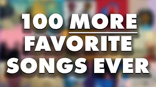 100 MORE of My Favorite Songs of All-Time