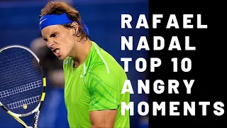 Rafael Nadal Top 10 Angry Moments