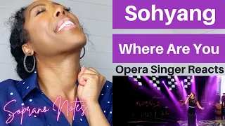 Opera Singer Reacts to Sohyang Where Are You | Performance Analysis |