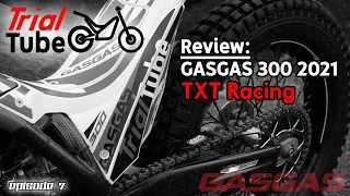 Trial Tube - We Review the new 2021 GAS GAS 300 TXT Racing