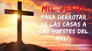 MIL JESÚS|Para derrotar las Fuerzas del Mal