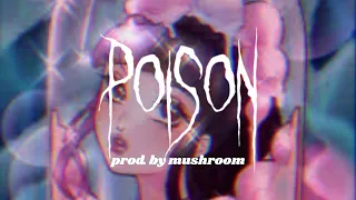 poison - melanie martinez x bella poarch - type beat [prod. by mushroom]