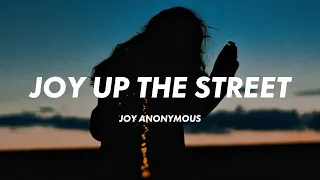 JOY Anonymous - JOY (Up The Street) (Lyrics)