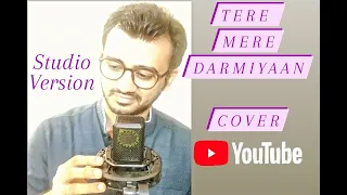 Tere Mere Darmiyaan || Studio Cover