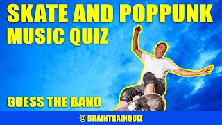 SKATE & POPPUNK Music Quiz