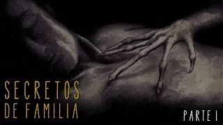 SECRETOS DE FAMILIA PARTE: I (HISTORIA DE TERROR)