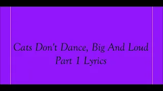 Cats Don't Dance, Big And Loud Part 1 Lyrics
