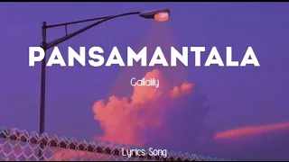 Pansamantala - Callalily || Lyrics Song