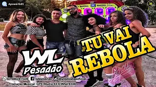 Tu Vai Rebola   WL Pesadao e o BatidaoFrenetico newhits hitmaker