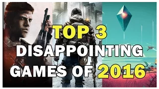 Top 3 Most Disappointing Games of 2016