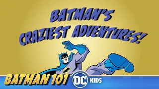 Batman's Craziest Adventures | Batman 101 | @dckids