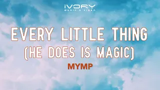 MYMP - Every Little Thing (He Does Is Magic) (Official Lyric Video)