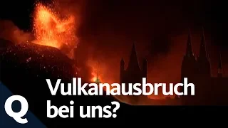 Warum in Deutschland ein Vulkan ausbrechen könnte | Quarks