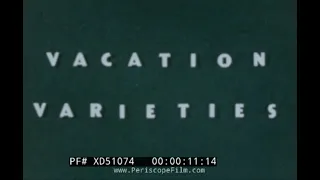 "VACATION VARIETIES" 1950s TRIP TO RESORTS IN CALIFORNIA, ARIZONA, TEXAS   XD51074