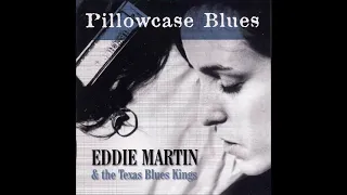 Eddie Martin & the Texas Blues Kings - Pillowcase Blues