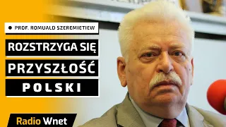 Prof. Szeremietiew: Na naszych oczach rozstrzyga się przyszłość Polski. Nasz bezpieczeństwo i byt