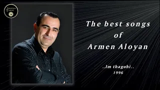 Armen Aloyan - Im thaguhi 1996