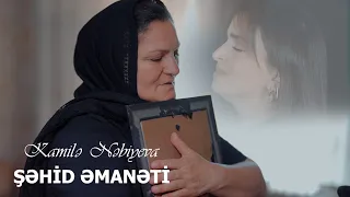 Kamilə Nəbiyeva — Şəhid Əmanəti (Rəsmi Musiqi Videosu)