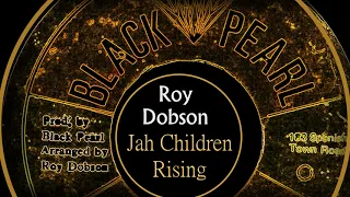 Roy Dobson - Jah Children Rising (Black Pearl)