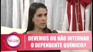 Devemos ou não internar o dependente químico? - Amor Exigente - Vida Melhor - 02/12/19