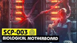 SCP-003 | Biological Motherboard (SCP Orientation)