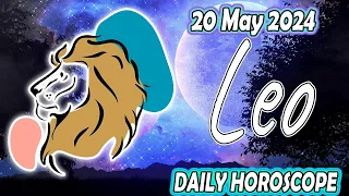 😱⚠️YOU CAN’T MISS THIS OPPORTUNITY⚠️😱🪬LEO daily HOROSCOPE  MAY 20 2024 ♌️