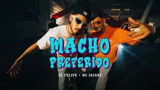 Zé Felipe, MC Jacaré - Macho Preferido (Videoclipe Oficial)