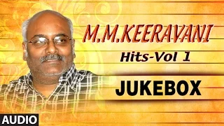 M M Keeravani Musical Hits - Vol1 || Jukebox