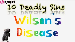 10 Deadly Sins｜Wilson's Disease