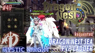 #417 Mystic Knight With Skill Build Preview ~ Dragon Nest SEA PVP Ladder -Requested-