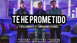 T3R Elemento - Te He Prometido ft. (Abraham Vázquez) - Audio Video