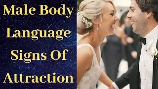 18 Male Body Language Signs Of Attraction | Signs he is attracted to you body language