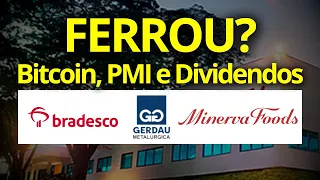 Goau4 PMI decepciona mas.. dividendos BEEF3 aprovados? BBDC3 O que esperar? FED Bitcoin GGBR4