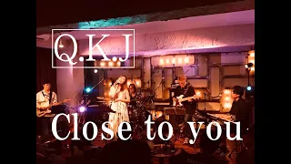 Close to you-Carpenters cover by [Q.K.J]