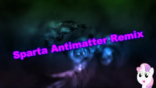 Sparta Antimatter Remix (-Reupload-)