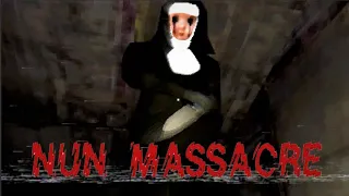 NUN MASSACRE - Scariest Game I Have Ever Played