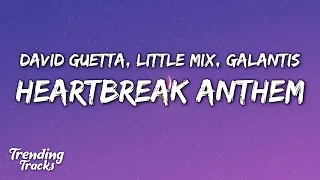 Galantis, David Guetta & Little Mix - Heartbreak Anthem (Lyrics)