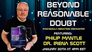 PHILIP MANTLE/DR. IRENA SCOTT/Beyond Reasonable Doubt - Pascagoula Abduction Encounter