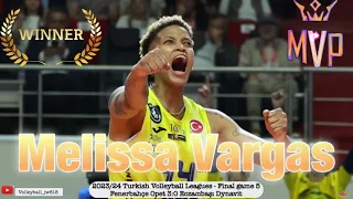 Melissa Vargas │ MVP │Fenerbahçe Opet vs Eczacıbaşı Dynavit │Turkish Volleyball League 2024 Champion