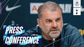 ANGE POSTECOGLOU'S PRE-BURNLEY PRESS CONFERENCE