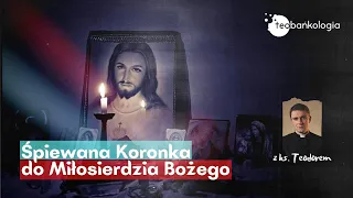 Koronka śpiewana do Miłosierdzia Bożego.