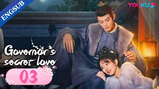 [Governor's Secret Love] EP03 | Falls in Love with Enemy's Daughter | Deng Kai/Jin Zixuan | YOUKU