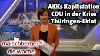 AKKs Kapitulation, CDU in der Krise, Thüringen-Eklat - maischberger. die woche 12.02.2020